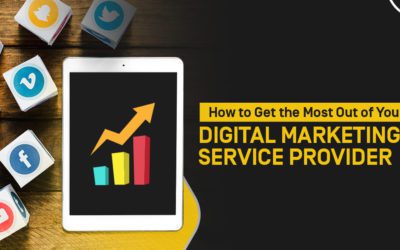 How to Get the Most Our of Your Digitsl Marketing Service Provider